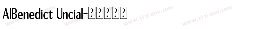 AIBenedict Uncial字体转换